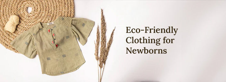 Reasons to Prioritize Eco-Friendly Clothing for Newborns: A Beginners Guide to Aware Parents